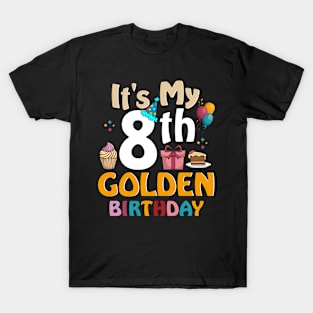 Funny It's My 8th Golden Birthday 8 Years Old Birthday T-Shirt